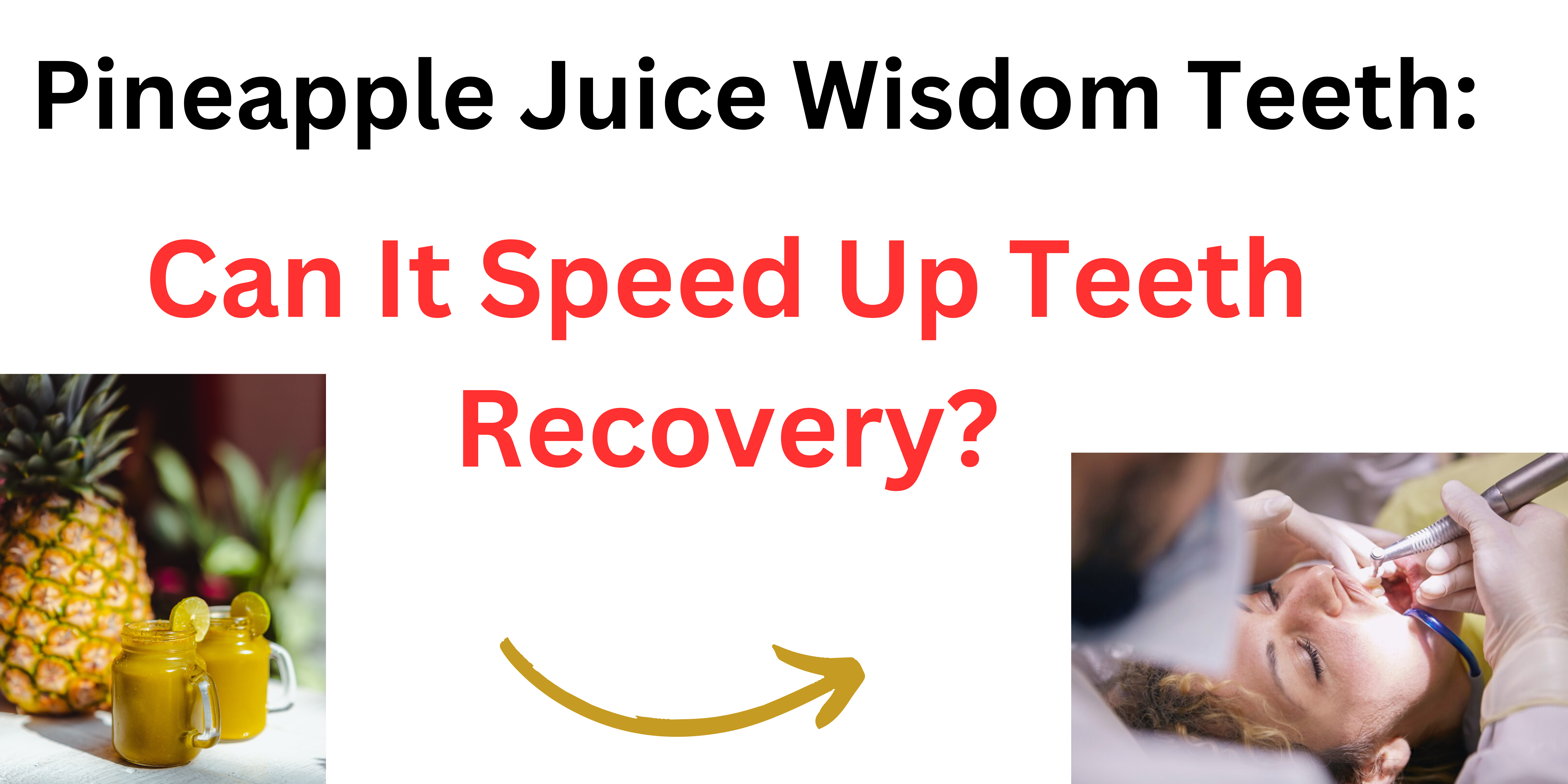 Pineapple Juice Wisdom Teeth: Can It Speed Up Teeth Recovery?